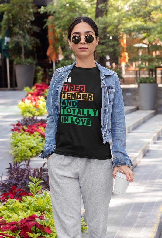 Tired, Tender & Totally in Love